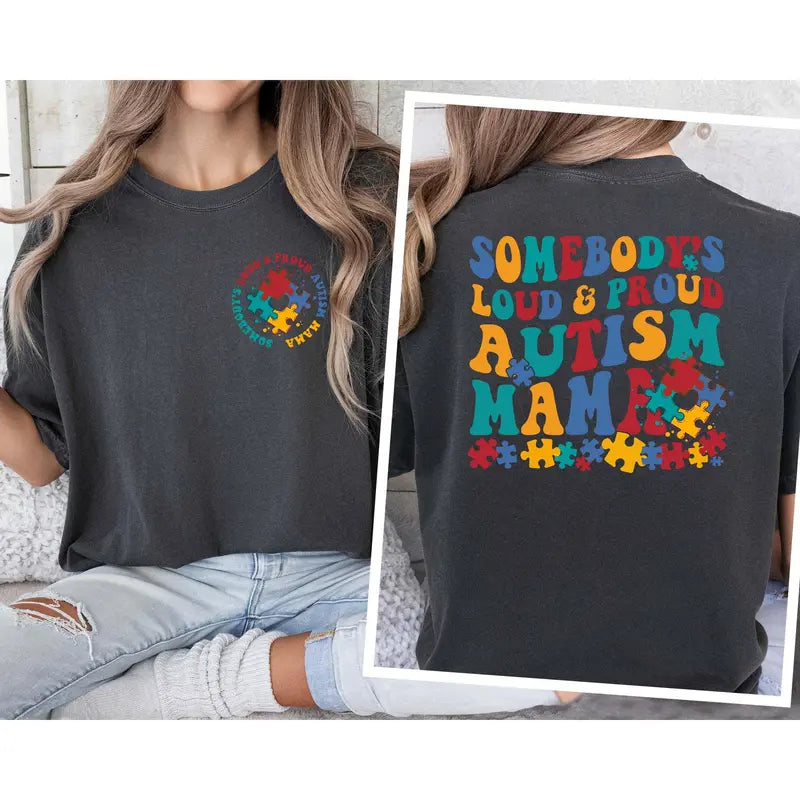 Somebody'S Loud & Proud Autism Mama Shirt, Neurodiversity Autism Awareness Shirt, Gift for Autism Mama, Mother'S Day Shirt, Proud Mama Shirt, Autism Shirt, Autism Mom Shirt, Autism Month, Infinity Autism, Autism Group Shirts